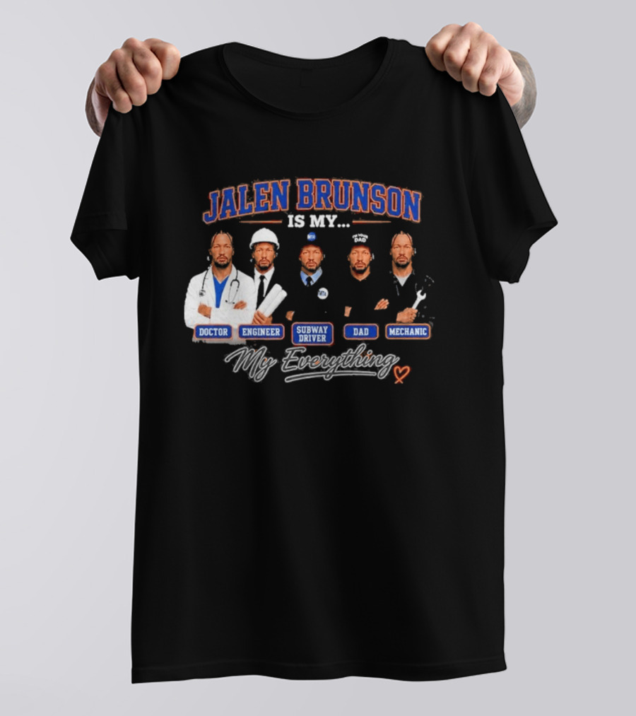 Jalen Brunson Is My Doctor Engineer Subway Driver Dad Mechanic Everything T-Shirt