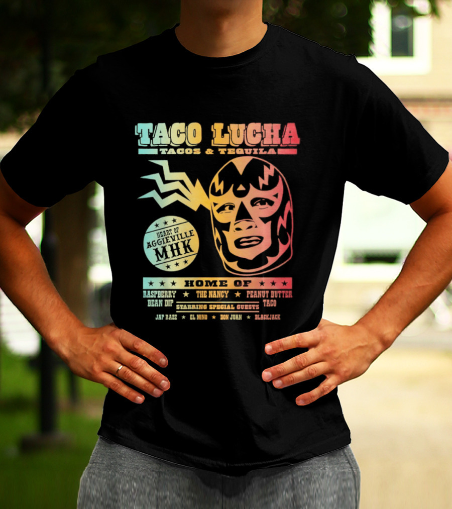 Taco Lucha Tacos And Tequila Luchador Heart Of Aggieville MHK Manhattan Kansas T-Shirt