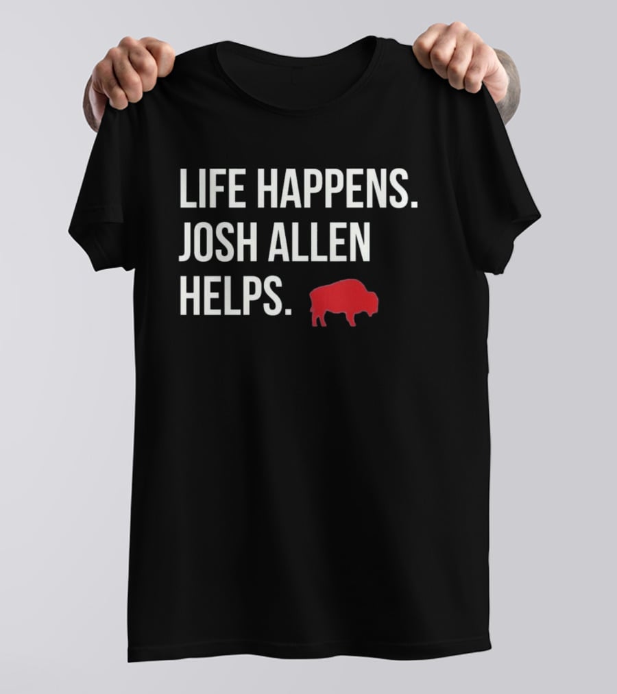 Buffalo Bills Life Happens Josh Allen Helps Red Buffalo T-Shirt
