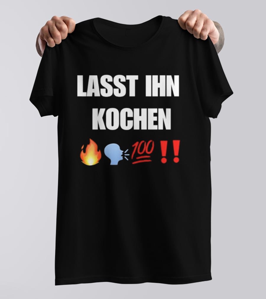Lasst Ihn Kochen Fire Emoji 100 Exclamation Marks T-Shirt