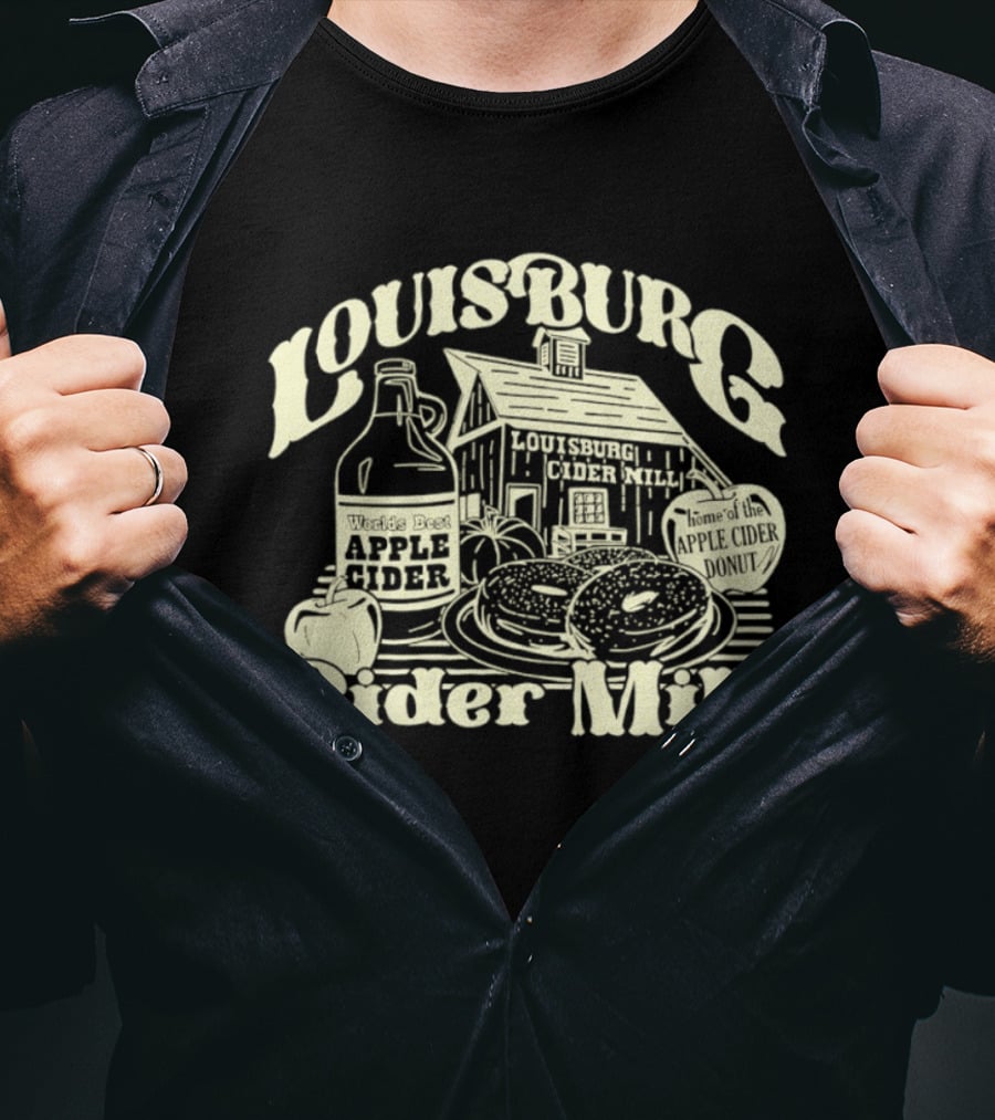 Louisburg Cider Mill Apple Cider Home Of The Apple Cider Donut T-Shirt