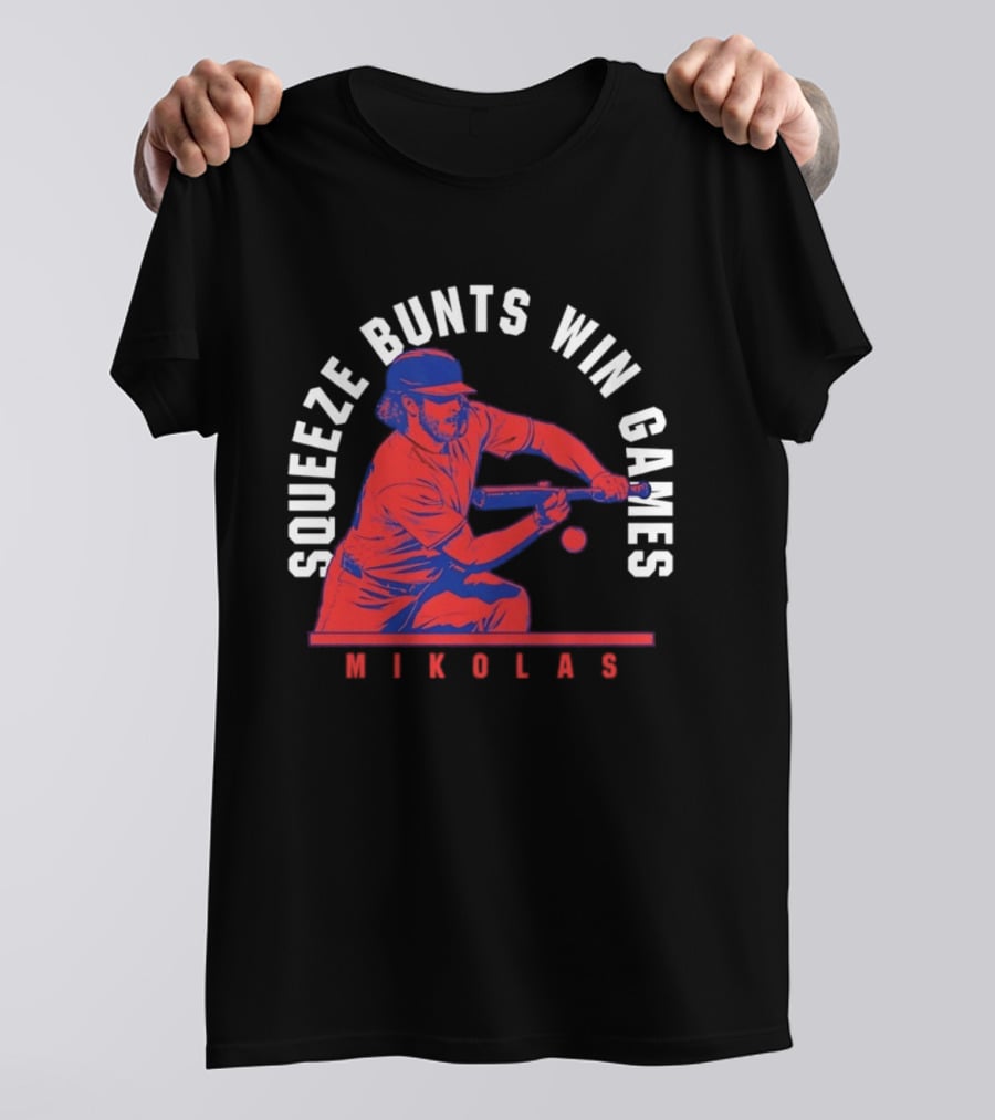 Squeeze Bunts Win Games Mikolas Washington 10 4 Philadelphia T-Shirt