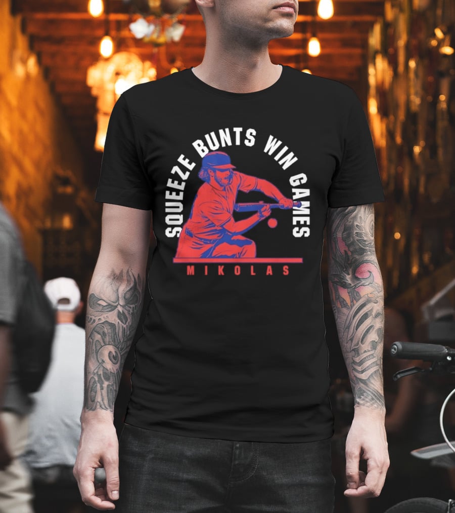 Squeeze Bunts Win Games Mikolas Washington 10 4 Philadelphia T-Shirt