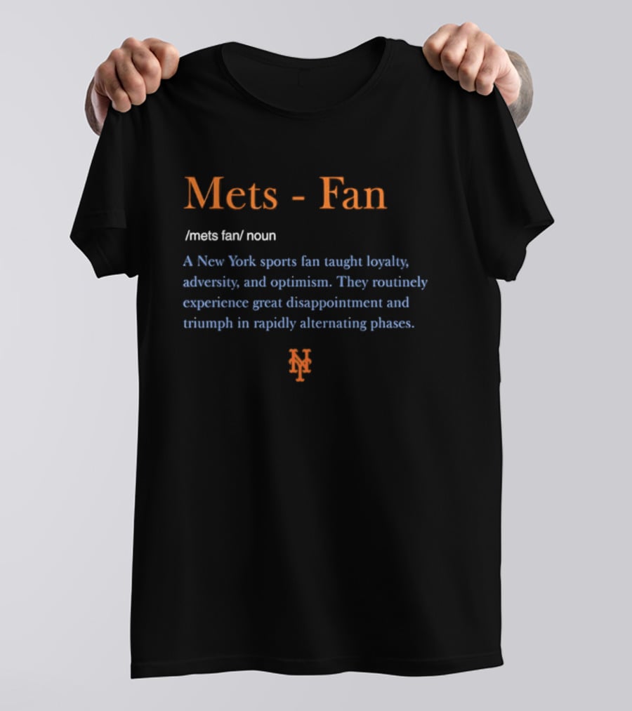 New York Mets Fan Definition Loyalty Adversity Optimism Disappointment Triumph T-Shirt