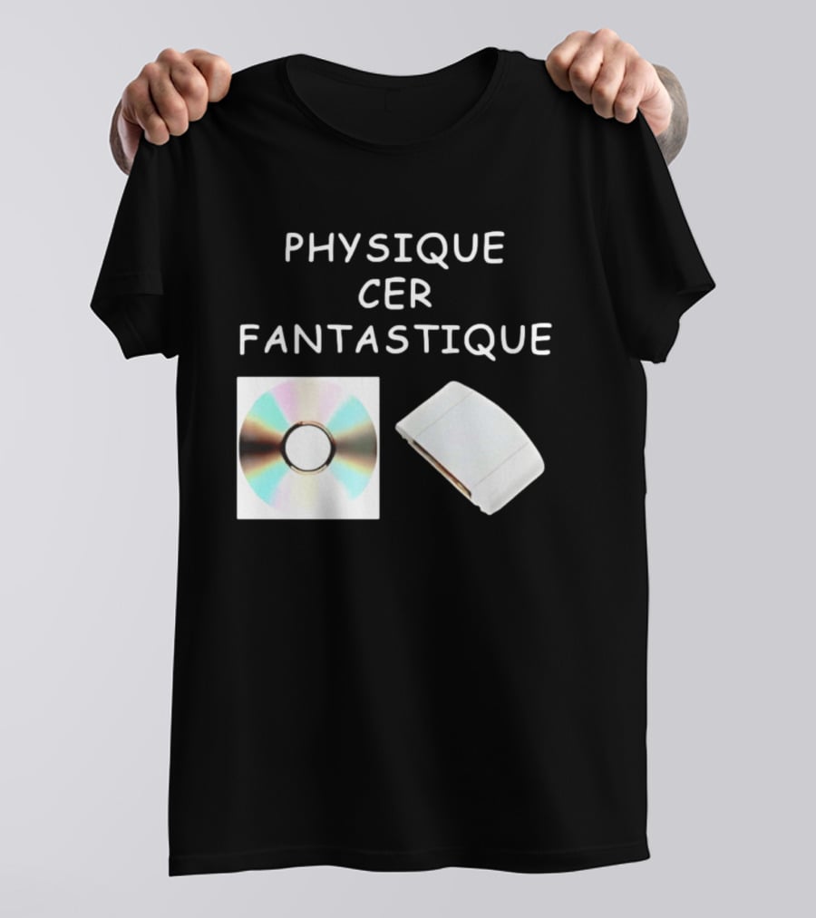 Physique Cer Fantastique Cd French Humor Vintage Technology Device T-Shirt