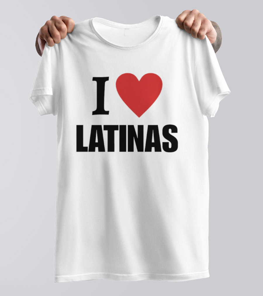 I Love Heart Latinas T-Shirt