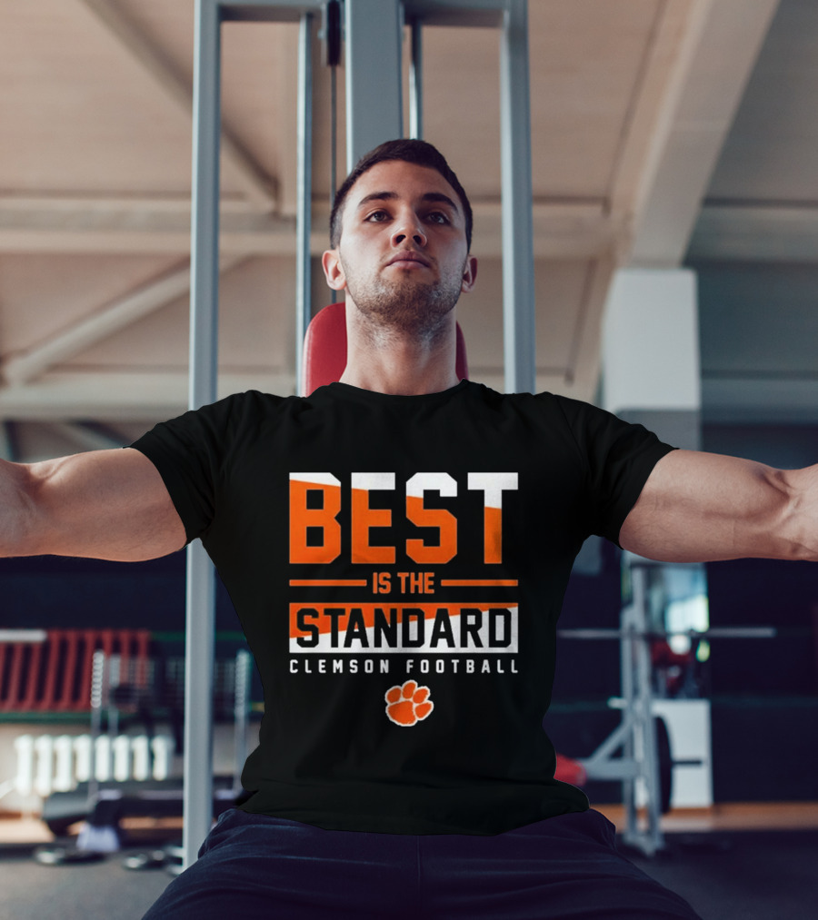 Best Is The Standard Clemson Football T-Shirt