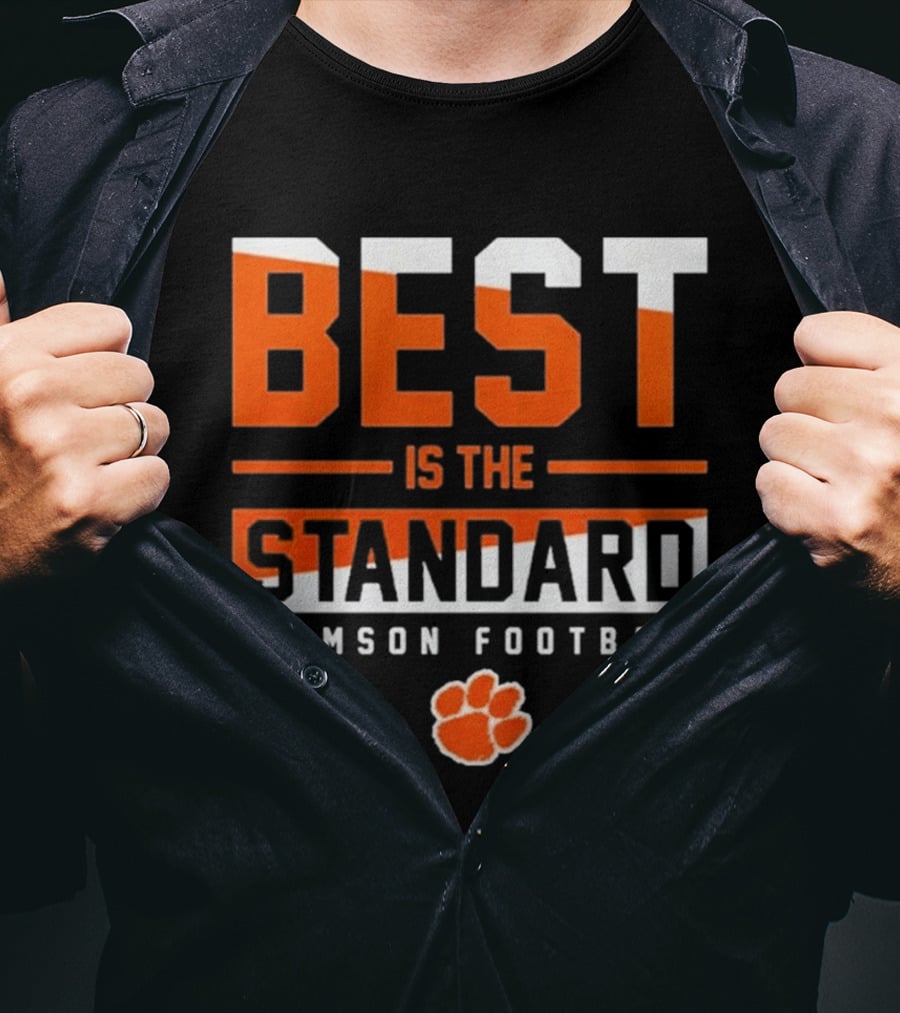 Best Is The Standard Clemson Football T-Shirt