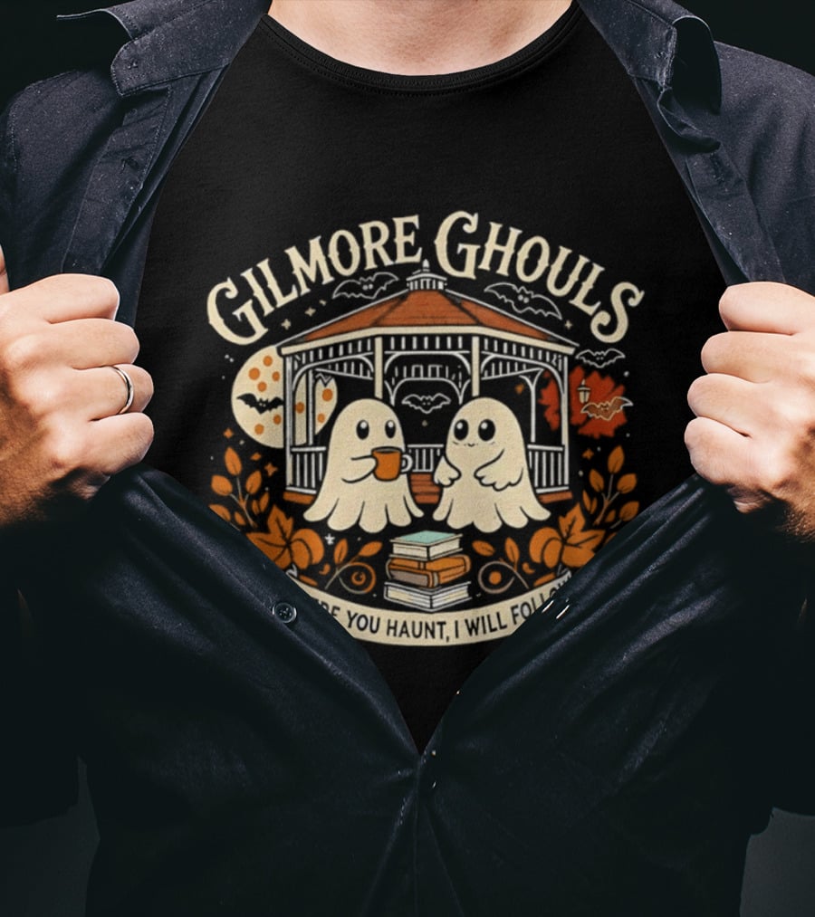 Gilmore Ghouls Where You Haunt I Will Follow Coffee Ghosts Halloween T-Shirt