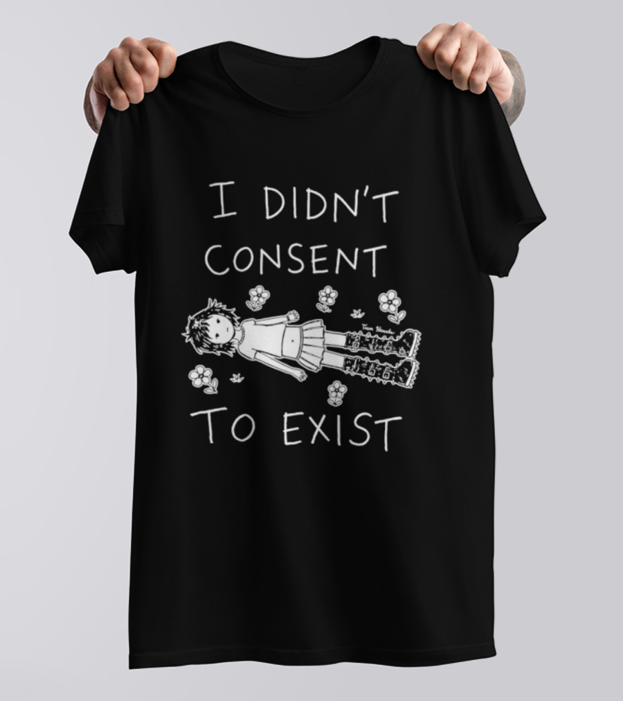 Girl I Didn't Consent To Exist Flower With Cute Anime Drawing T-Shirt