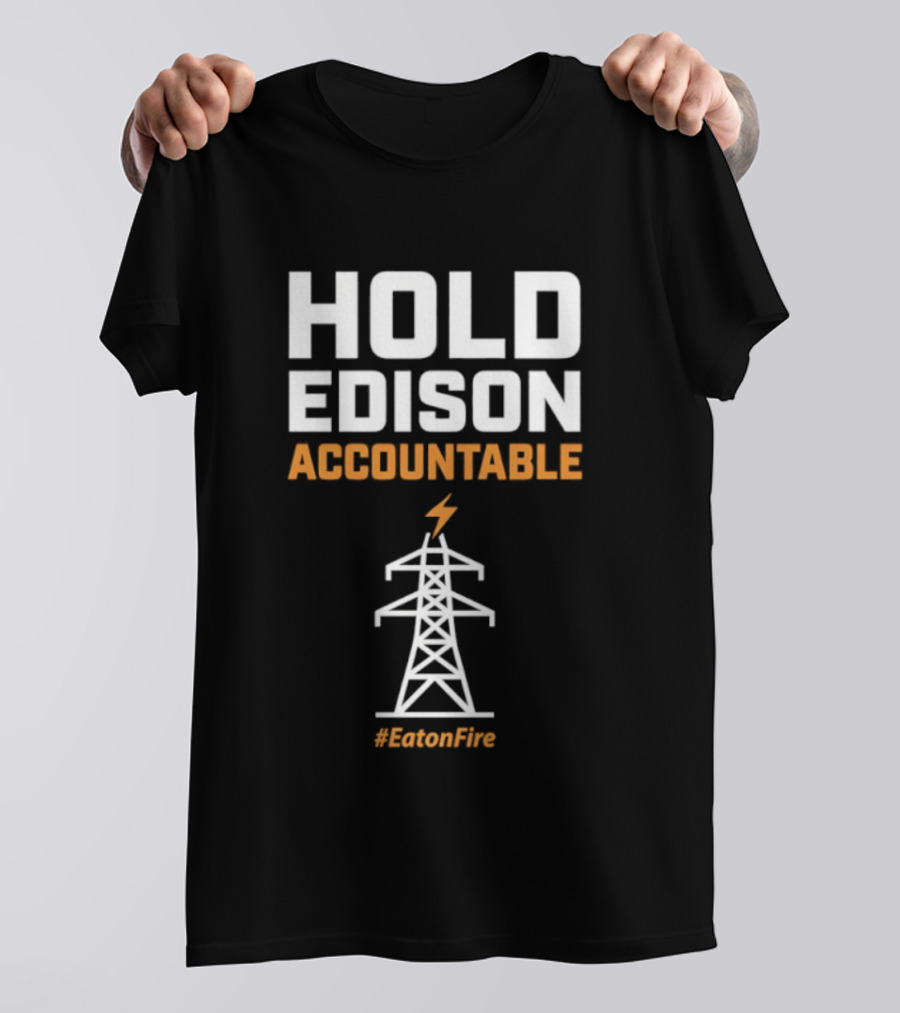Hold Edison Accountable Power Line #EdisonFire T-Shirt