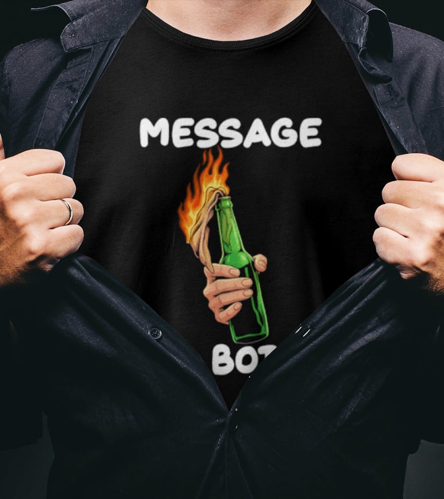 Message In A Bottle Molotov Cocktail Flaming Bottle T-Shirt