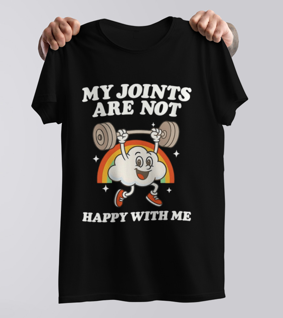 My Joints Are Not Happy With Me Weightlifting Cloud Rainbow T-Shirt