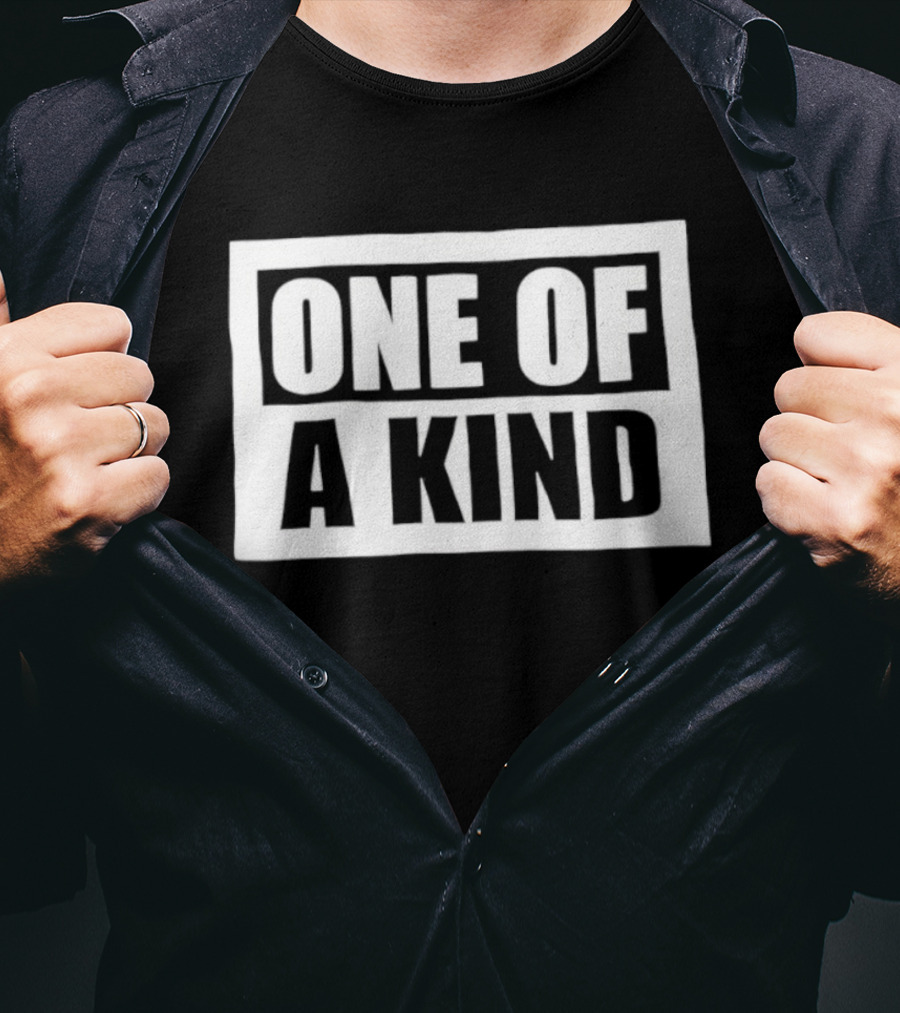 One Of A Kind T-Shirt