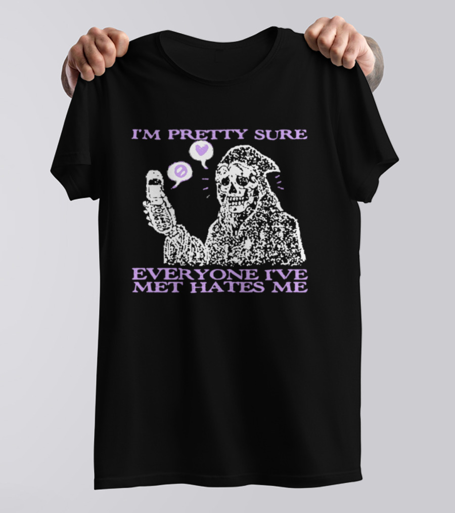 I'm Pretty Sure Everyone I've Met Hates Me Ghost Emoji Phone T-Shirt