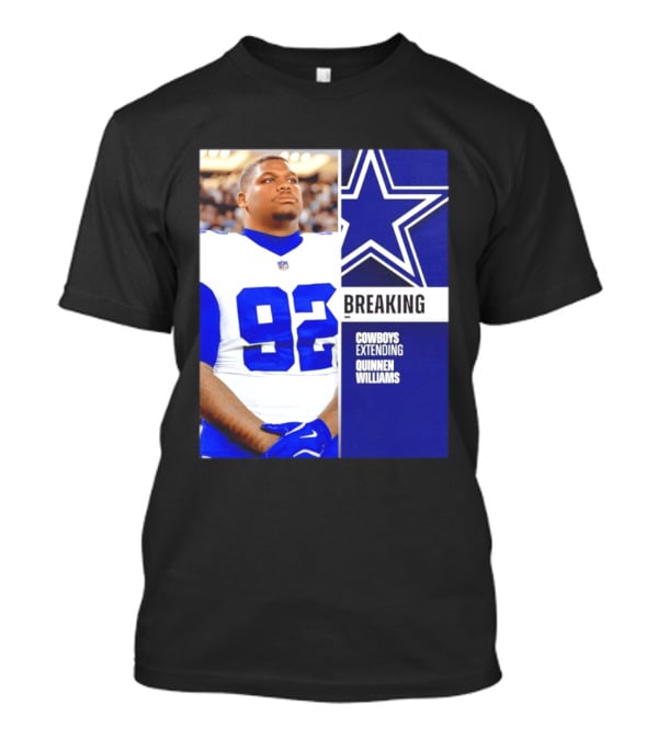 Breaking Cowboys Extending Quinnen Williams Dallas Star 92 Jersey T-Shirt