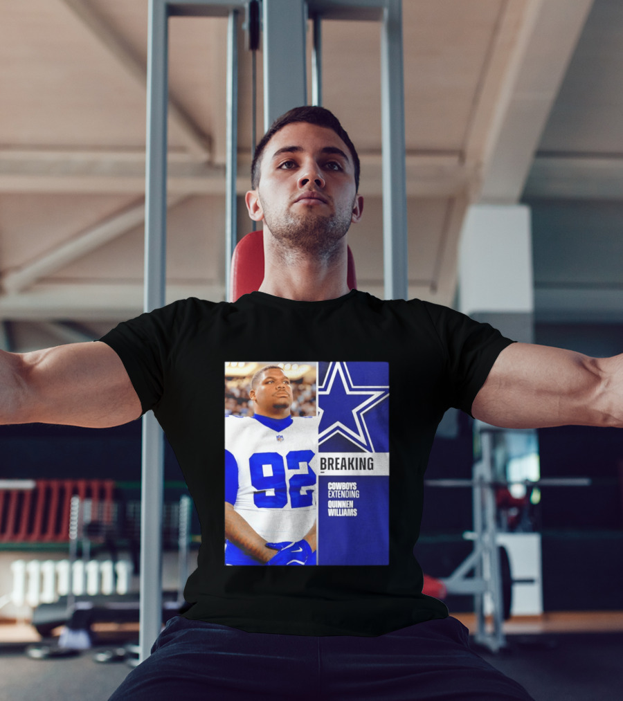 Breaking Cowboys Extending Quinnen Williams Dallas Star 92 Jersey T-Shirt