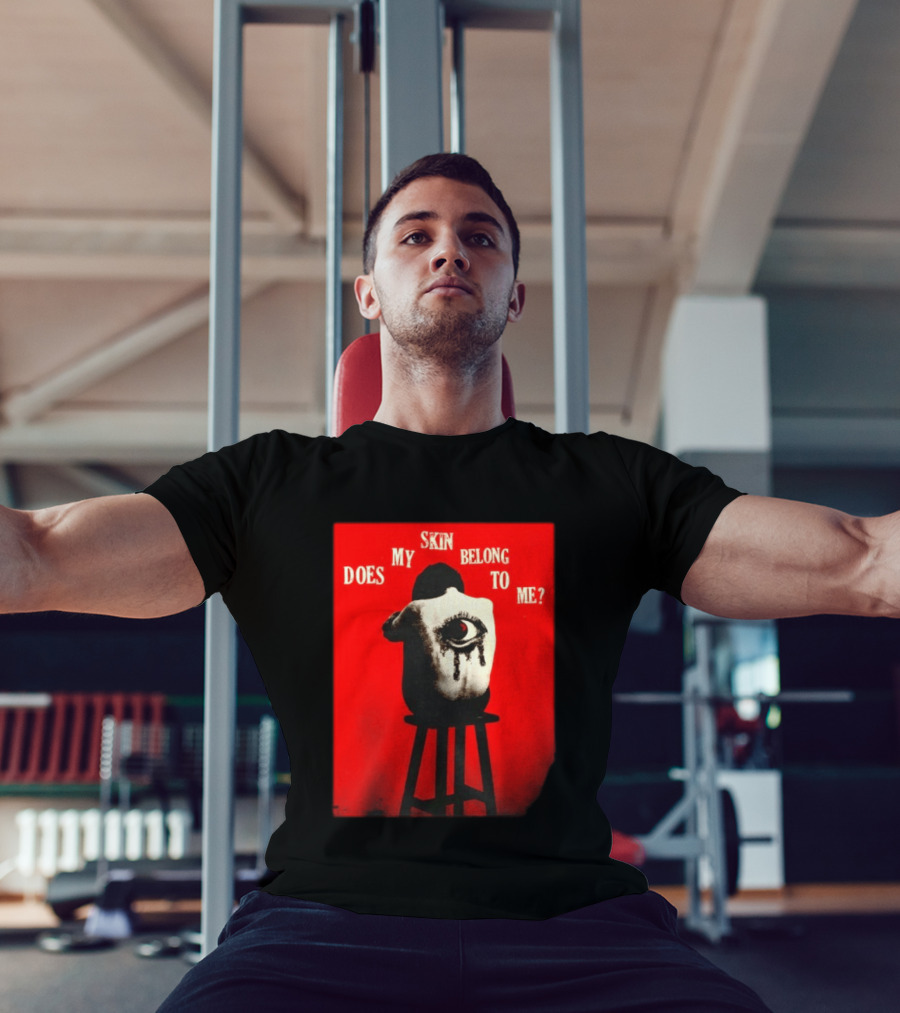 Does My Skin Belong To Me Surreal Eye T-Shirt
