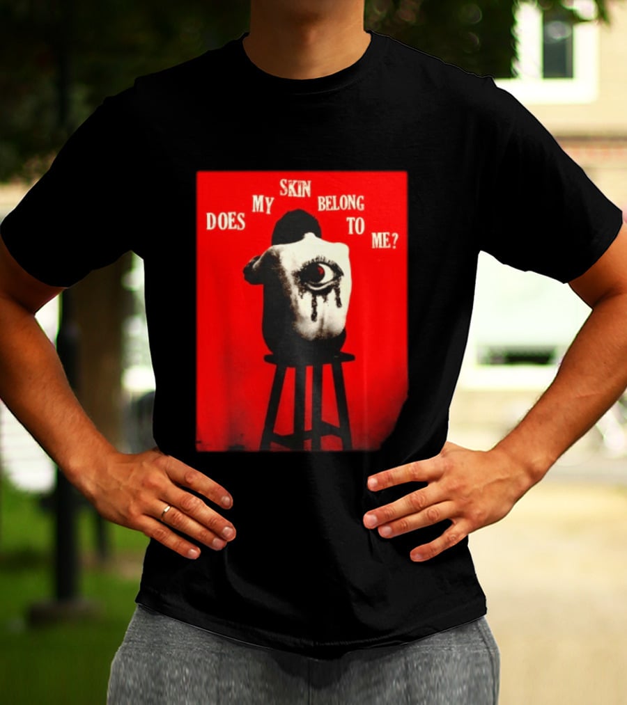 Does My Skin Belong To Me Surreal Eye T-Shirt