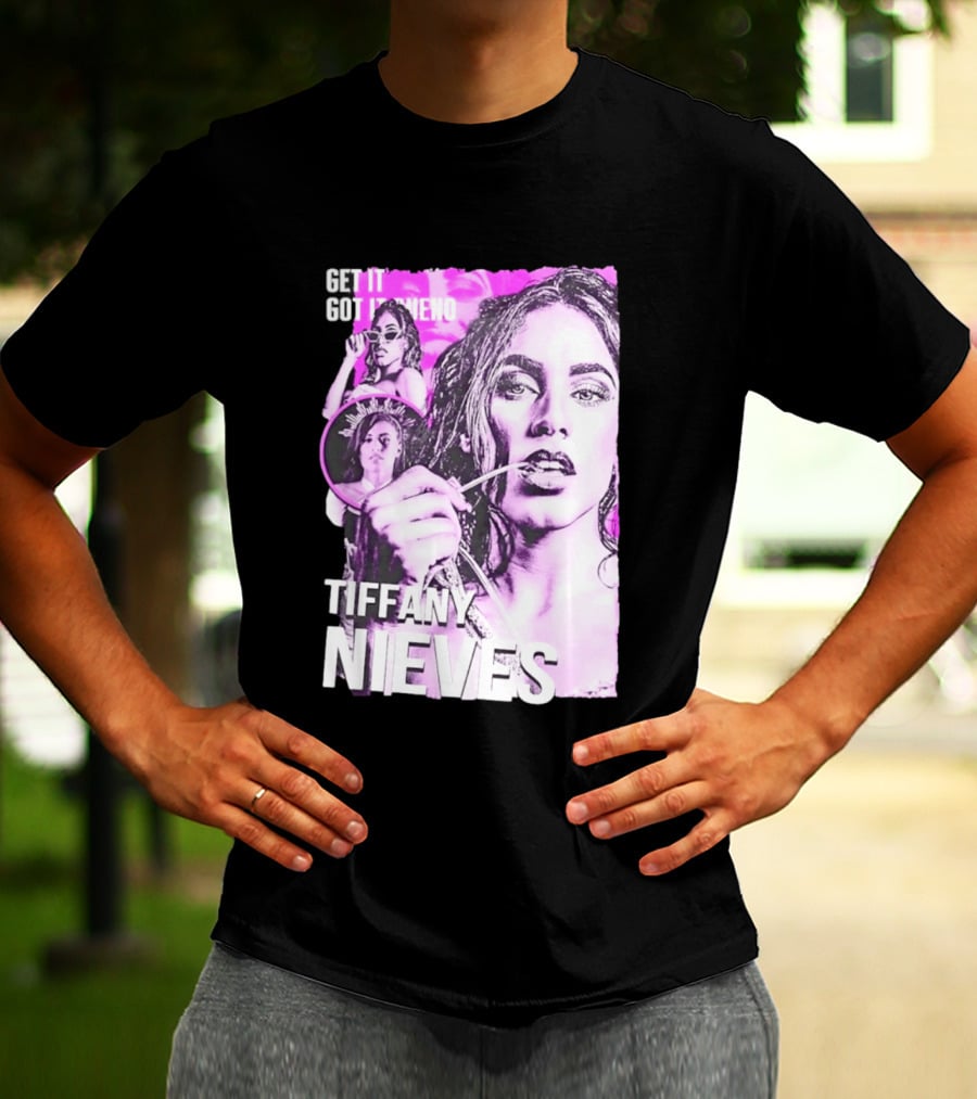 Get It Got It Bueno Tiffany Nieves T-Shirt