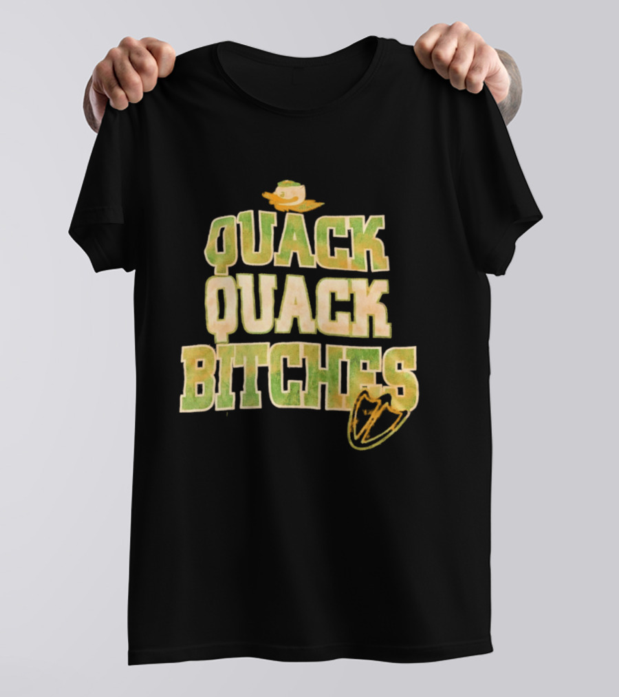 Quack Quack Bitches Oregon Ducks Fan T-Shirt