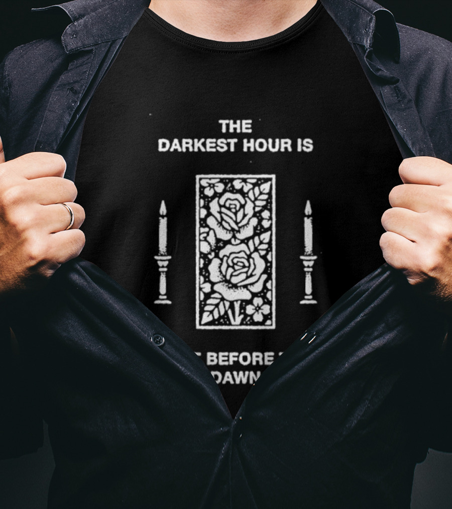The Darkest Hour Is Just Before The Dawn Floral Candle Motif T-Shirt