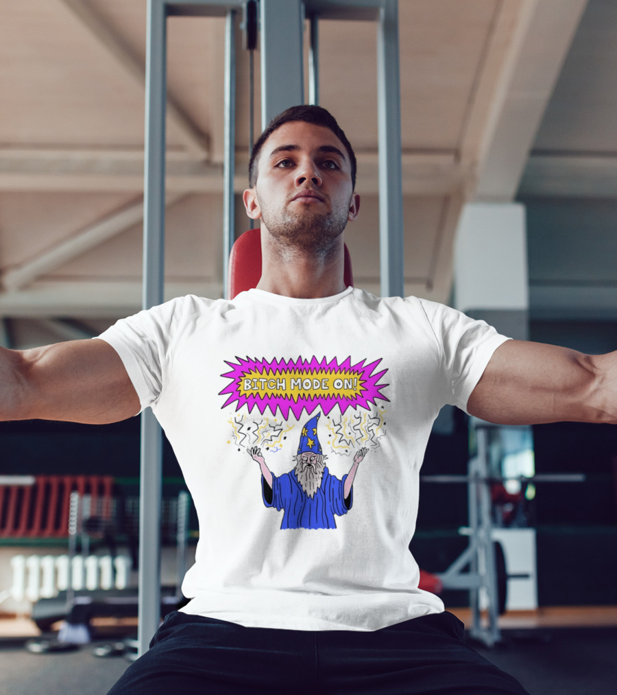 Bitch Mode On Wizard Magic Sarcastic T-Shirt