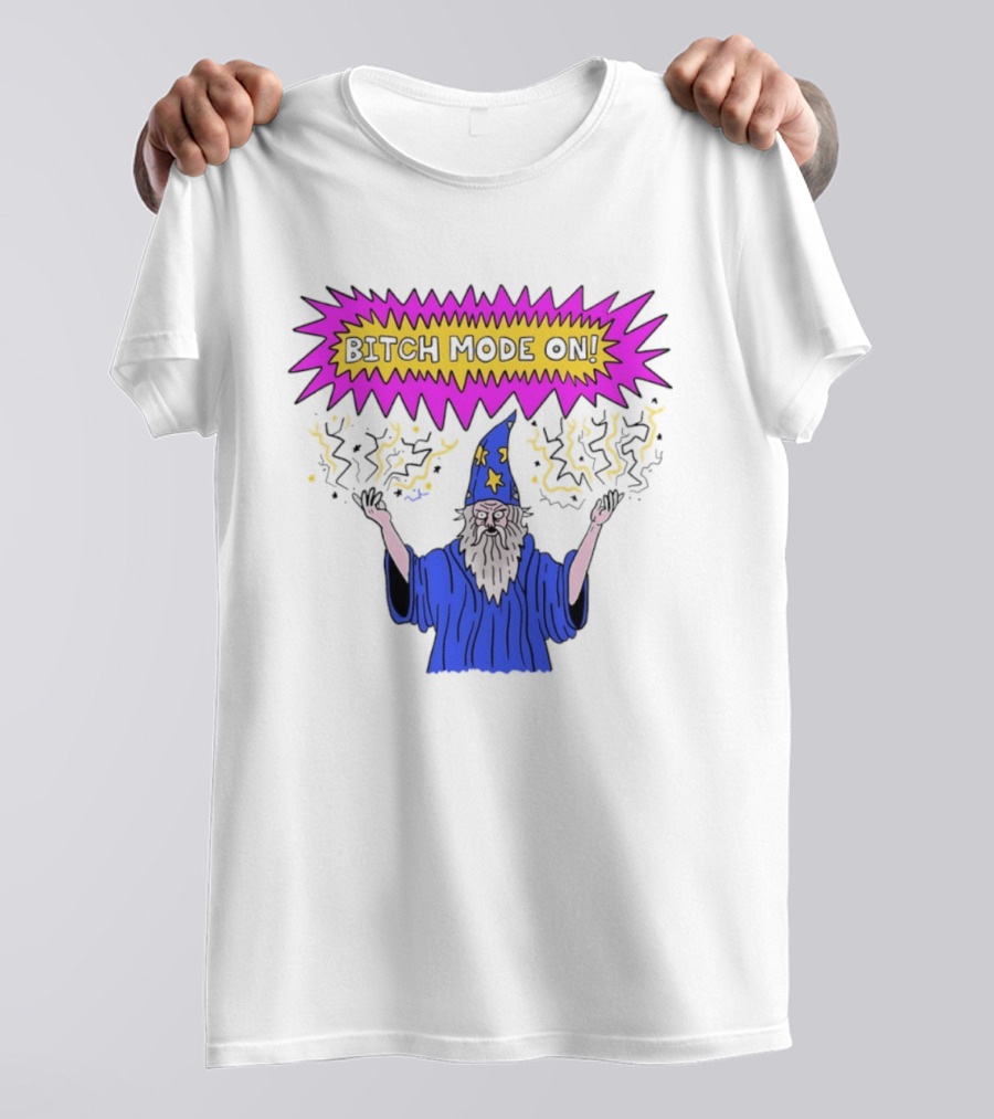 Bitch Mode On Wizard Magic Sarcastic T-Shirt