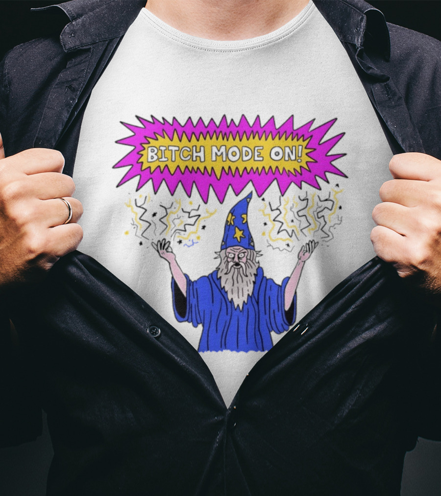Bitch Mode On Wizard Magic Sarcastic T-Shirt