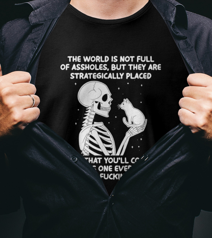 The World Is Not Full Of Assholes Skeleton Holding Rat So That You'll Come Across One Every Day T-Shirt