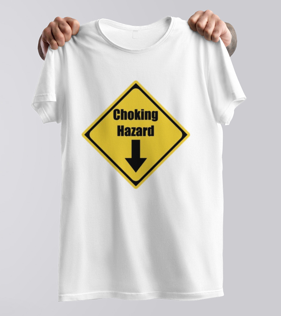Choking Hazard Warning Sign Down Arrow T-Shirt