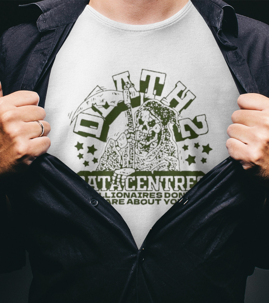Death Datacentres Billionaires Don't Care About You Grim Reaper With Stars And Scythe T-Shirt