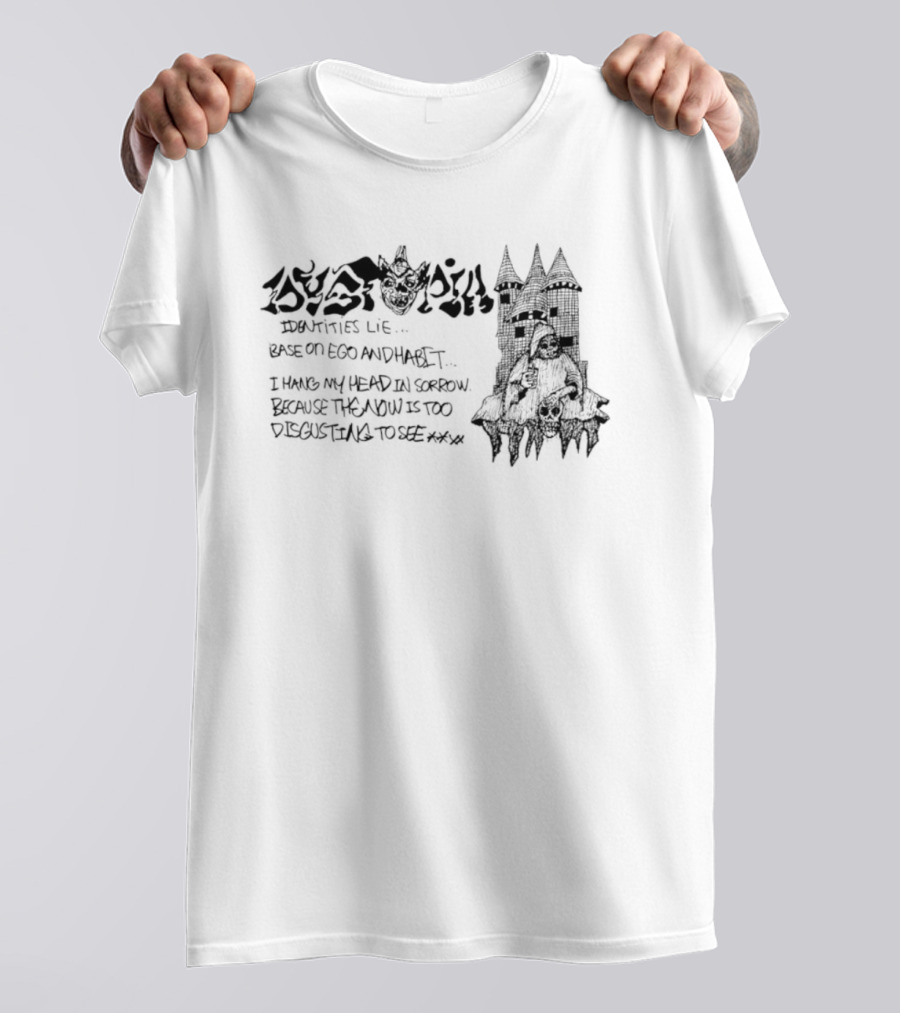 Dystopia Identities Lie Based On Ego I Hang My Head In Sorrow T-Shirt