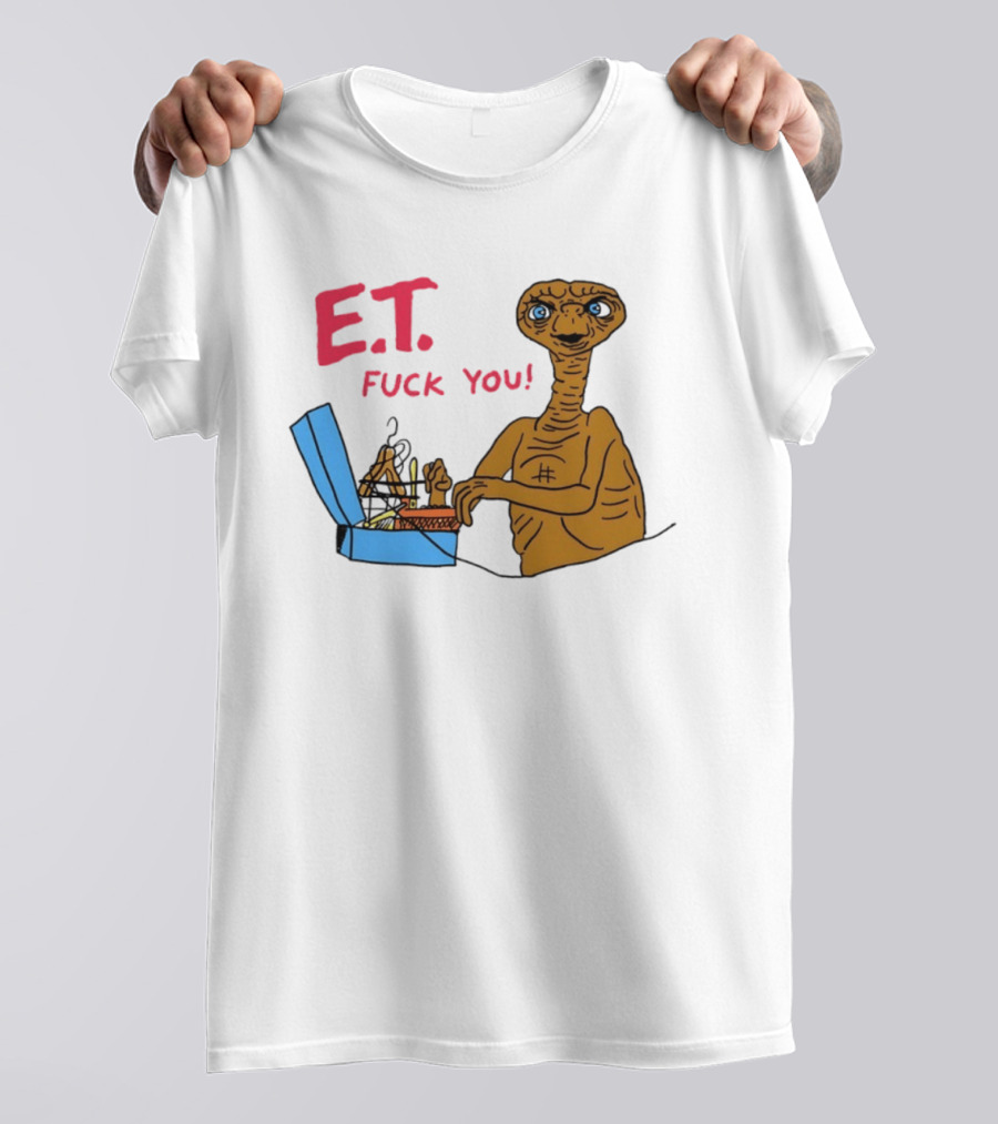 E.T. Fuck You 80s Movie Alien Sci Fi T-Shirt