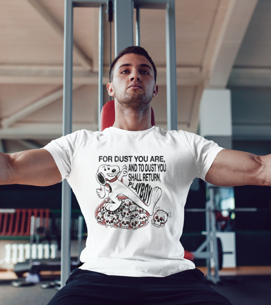 For Dust You Are And To Dust You Shall Return Playboy Snoopy T-Shirt