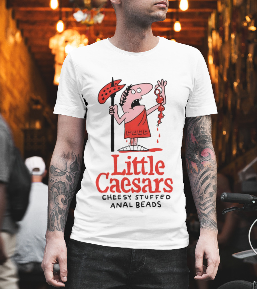 Little Caesars Cheesy Stuffed Anal Beads T-Shirt