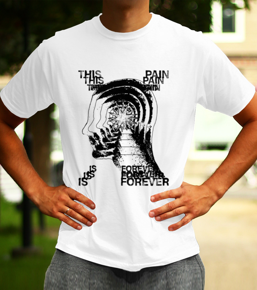 This Pain Is Forever Existential Surreal Trippy Psychedelic Head T-Shirt
