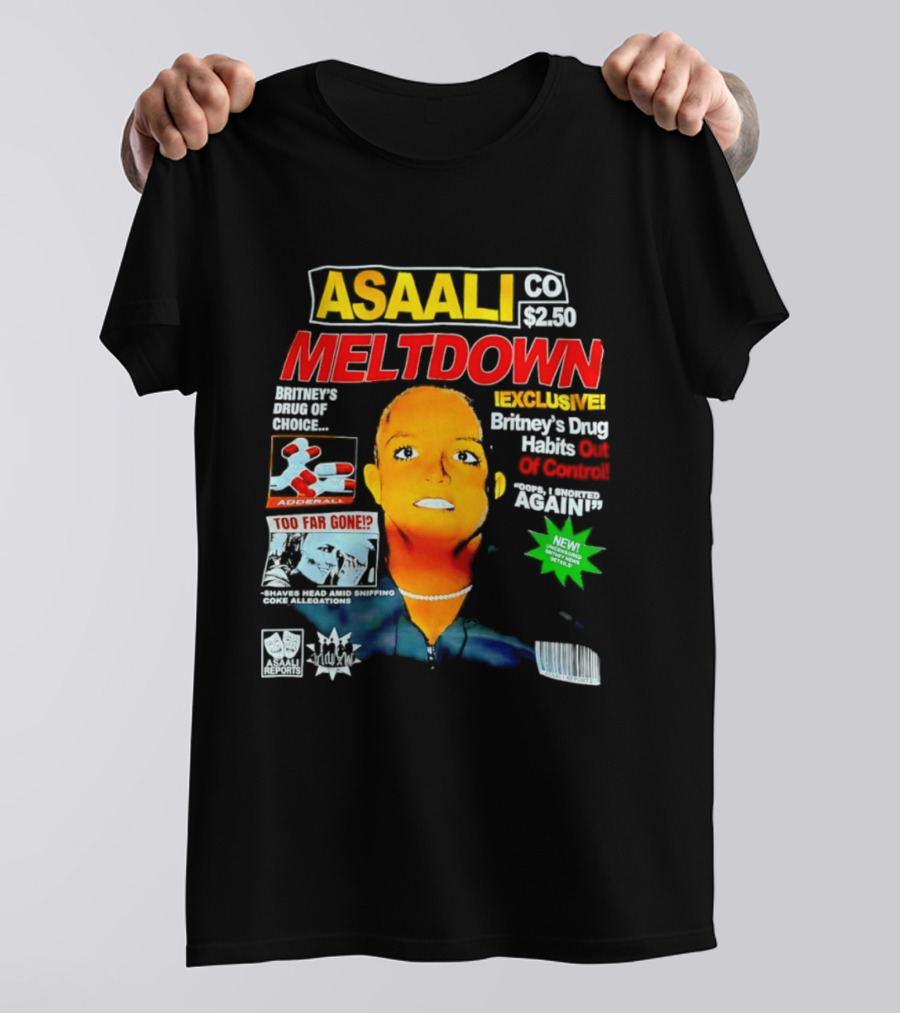 Asaali Co Meltdown Exclusive Britney's Drug Habit Out Of Control 72 Hour Sale T-Shirt