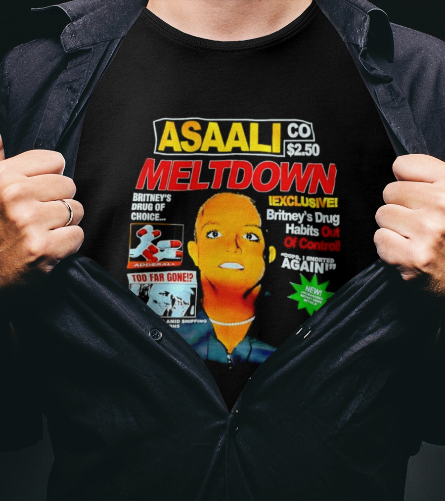 Asaali Co Meltdown Exclusive Britney's Drug Habit Out Of Control 72 Hour Sale T-Shirt