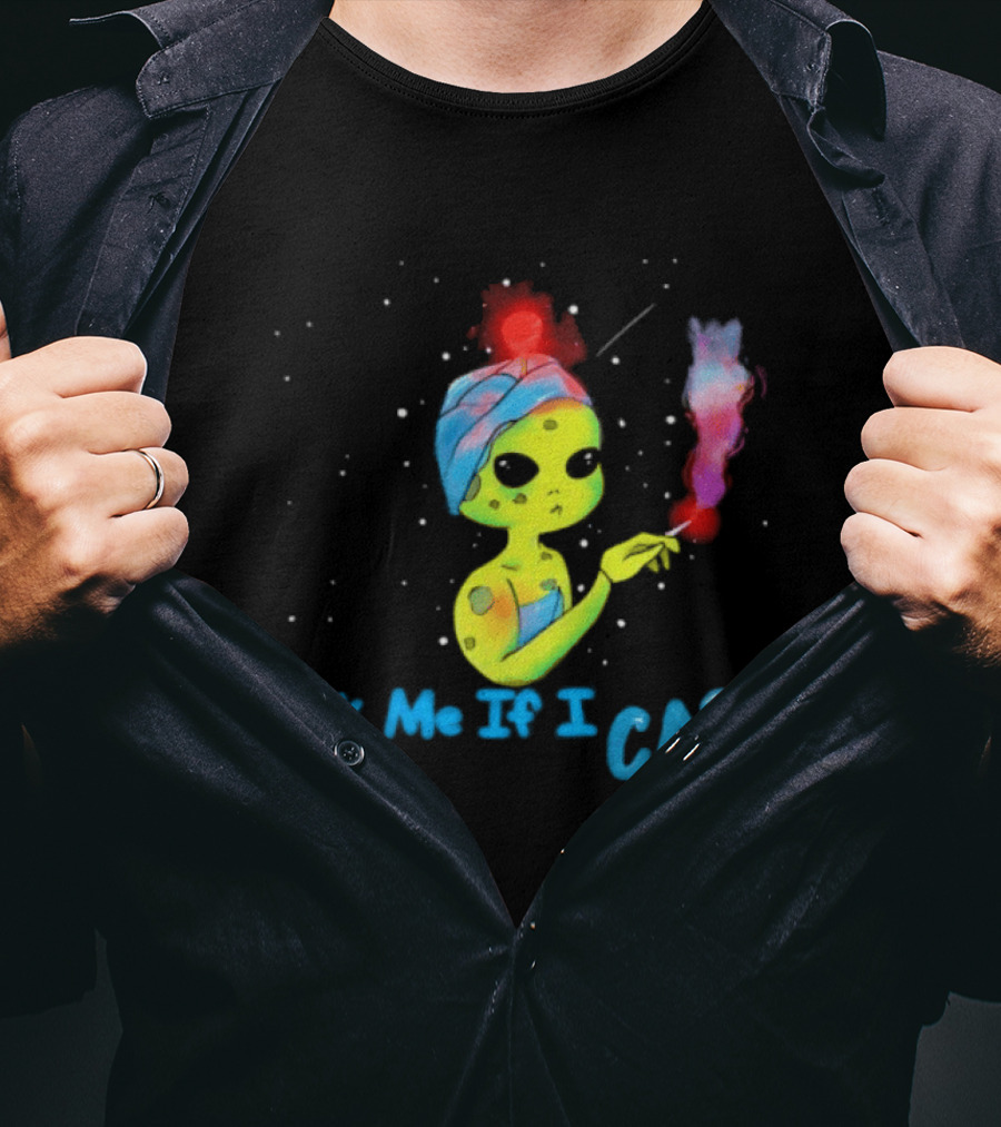 Ask Me If I Care Alien Space Sarcastic Smoking T-Shirt