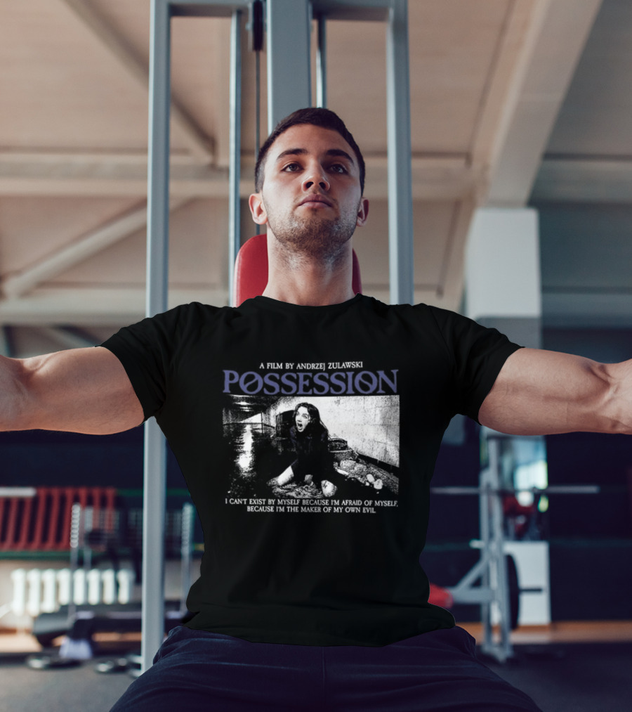 Possession A Film By Andrzej Zulawski I Can't Exist By Myself Because I'm Afraid Of Myself Two Sided T-Shirt
