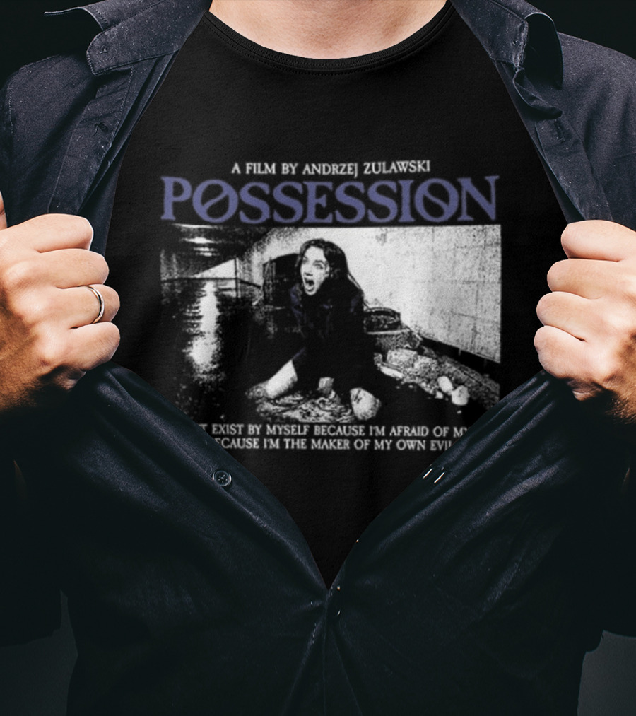 Possession A Film By Andrzej Zulawski I Can't Exist By Myself Because I'm Afraid Of Myself Two Sided T-Shirt