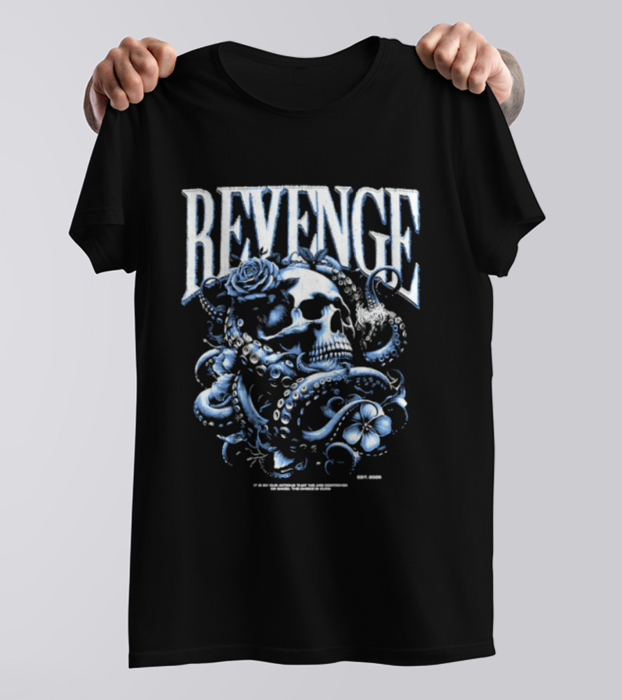 Revenge Skull And Octopus Our Actions That We Are Destroyed Or Saved T-Shirt