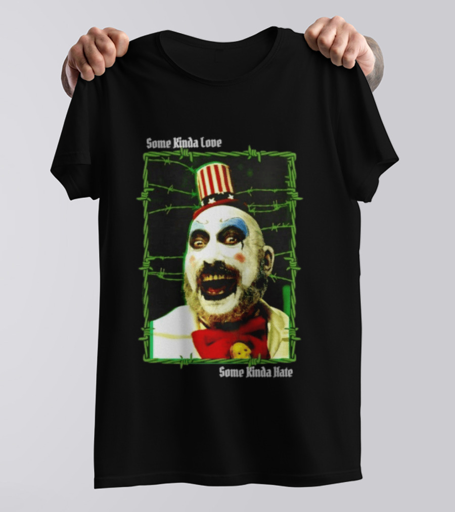Some Kinda Love Some Kinda Hate Captain Spaulding Clown Barbed Wire Frame T-Shirt