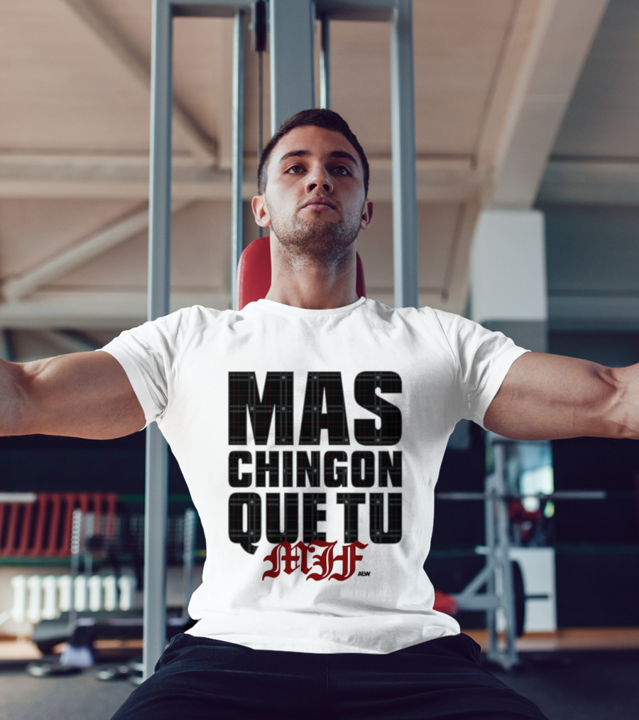 MJF 2026 Mas Chingon Que Tu T-Shirt