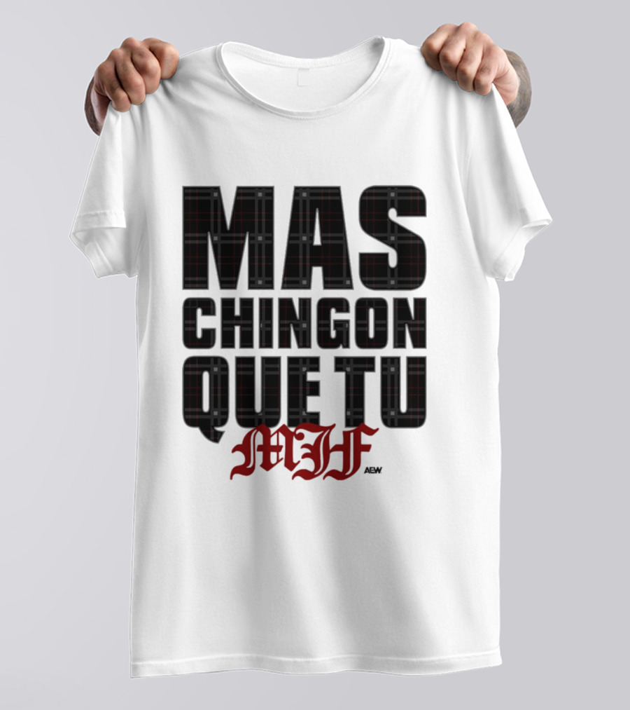 MJF 2026 Mas Chingon Que Tu T-Shirt