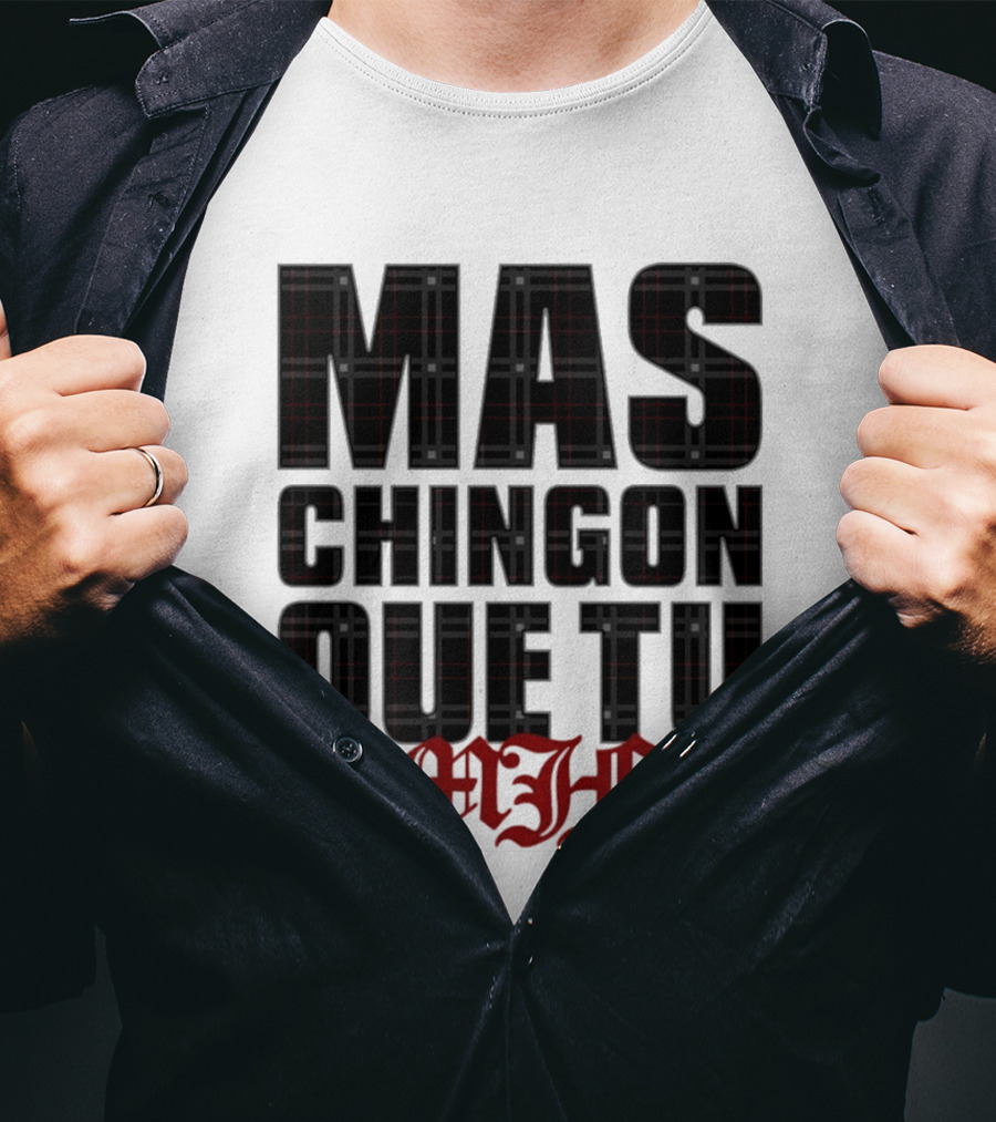 MJF 2026 Mas Chingon Que Tu T-Shirt