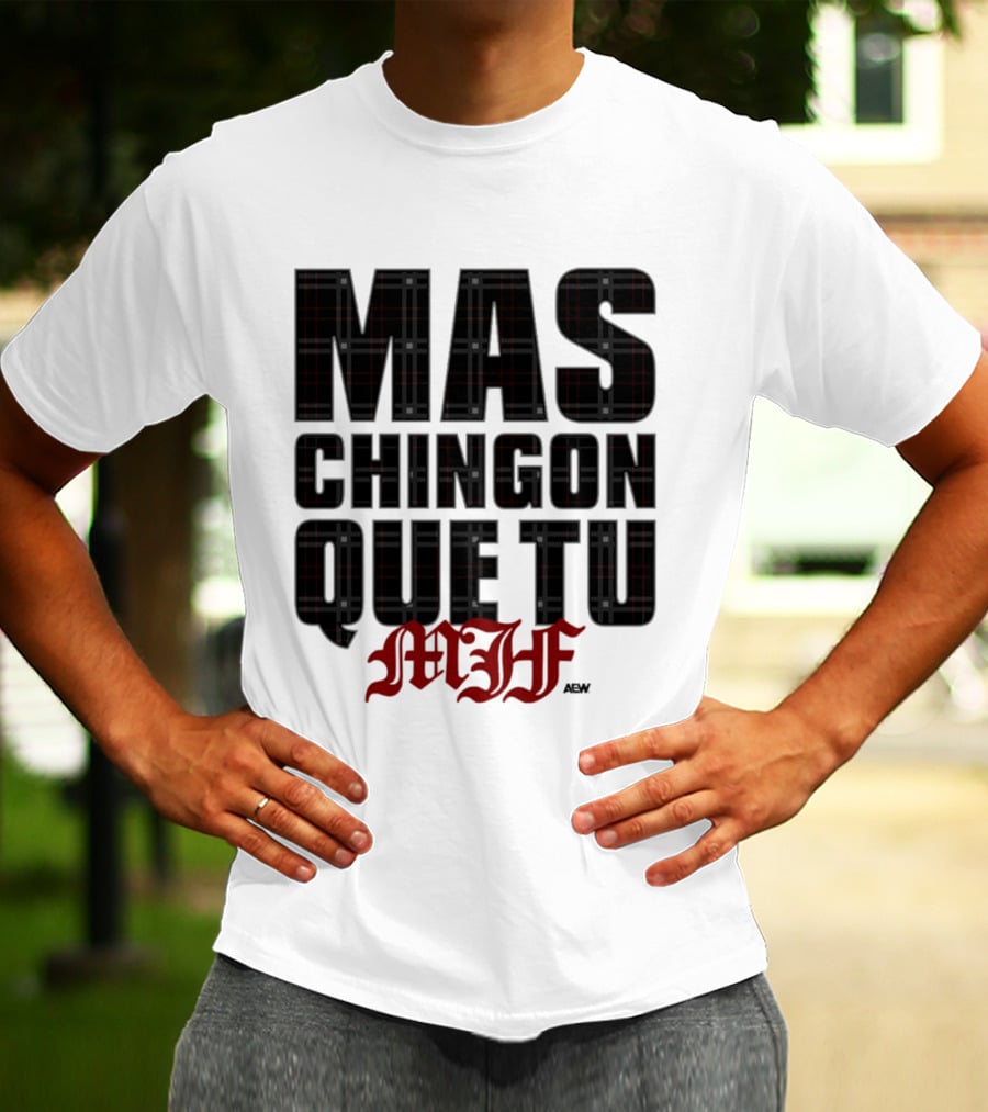 MJF 2026 Mas Chingon Que Tu T-Shirt