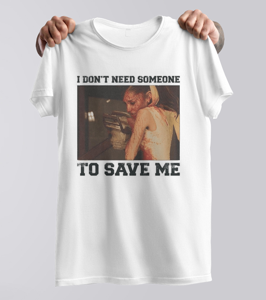 Ariana Grande I Don't Need Someone To Save Me White T-Shirt