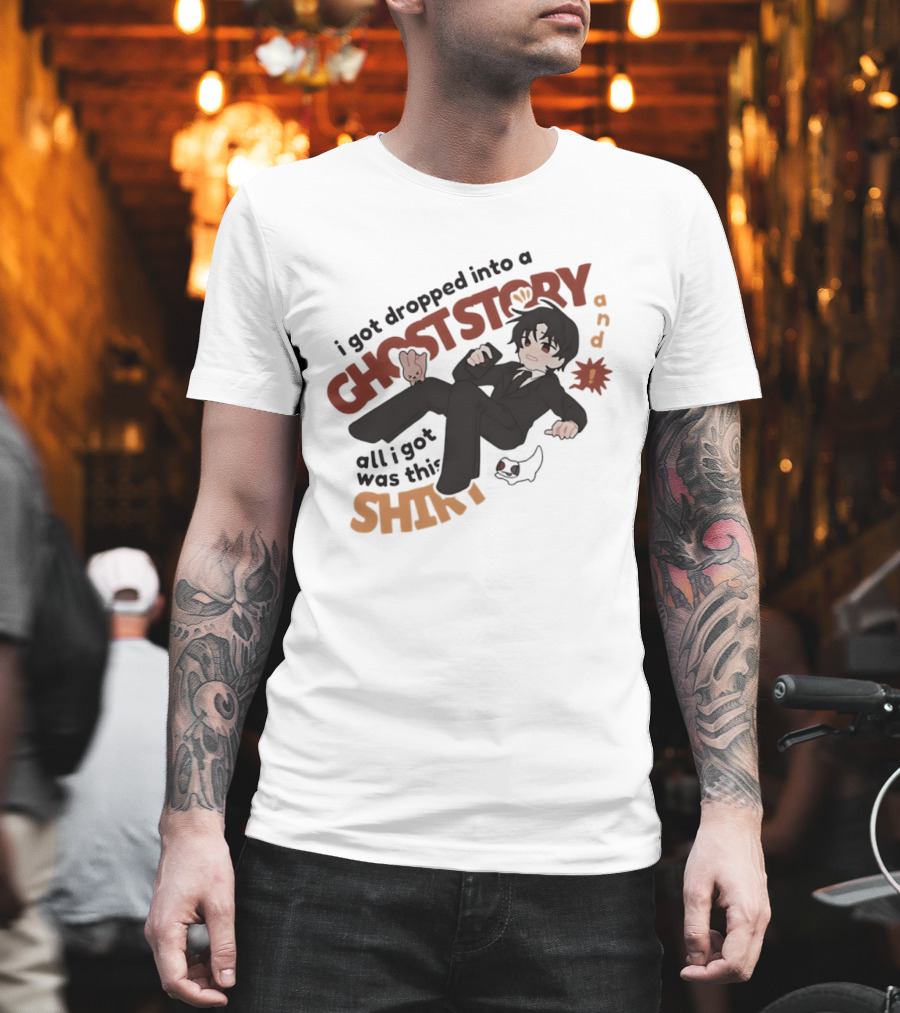 I Got Dropped Into A Ghost Story And All I Got Was This Anime T-Shirt